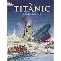 The Titanic Coloring Book (Dover World History Coloring Books) The Titanic Coloring Book (Dover World History Coloring Books) Paperback