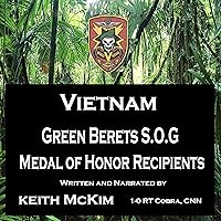 Vietnam Green Berets S.O.G. Medal of Honor Recipients Vietnam Green Berets S.O.G. Medal of Honor Recipients Audible Audiobook Audio CD