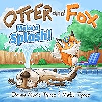 Make a Splash (Otter and Fox) Make a Splash (Otter and Fox) Kindle Paperback