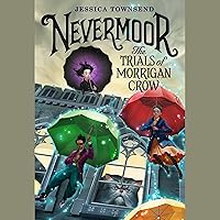 Nevermoor: The Trials of Morrigan Crow Nevermoor: The Trials of Morrigan Crow Audible Audiobook Paperback Kindle Hardcover Audio CD