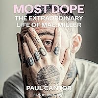 Most Dope: The Extraordinary Life of Mac Miller Most Dope: The Extraordinary Life of Mac Miller Audible Audiobook Paperback Kindle Hardcover Audio CD