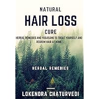 Natural hair loss cure: effective ways to treat hair loss at home (ayurveda and yoga)