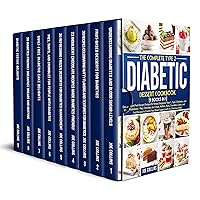The Complete Type 2 Diabetes Dessert Cookbook [9 Books in 1]: Easy and Fast Dessert Recipes for Newly Diagnosed Type 1, Type 2 Diabetes, and Prediabetes - Pies, Chocolate, Ice Cream, Muffins,... The Complete Type 2 Diabetes Dessert Cookbook [9 Books in 1]: Easy and Fast Dessert Recipes for Newly Diagnosed Type 1, Type 2 Diabetes, and Prediabetes - Pies, Chocolate, Ice Cream, Muffins,... Paperback Kindle Hardcover