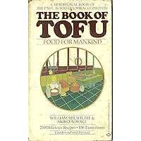 The Book Of Tofu: Food for Mankind Volume 1 The Book Of Tofu: Food for Mankind Volume 1 Mass Market Paperback