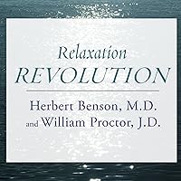 Relaxation Revolution: Enhancing Your Personal Health Through the Science and Genetics of Mind-Body Healing Relaxation Revolution: Enhancing Your Personal Health Through the Science and Genetics of Mind-Body Healing Audible Audiobook Paperback Kindle Hardcover Audio CD