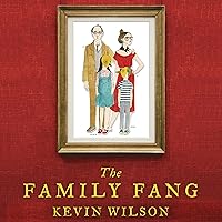 The Family Fang The Family Fang Audible Audiobook Paperback Kindle Hardcover