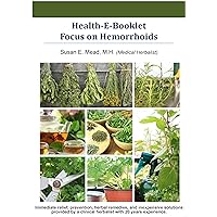 Health-E-Booklet: Focus on Hemorrhoids (Health-E-Booklet Natural Remedies for Everyday Health Problems Book 1)