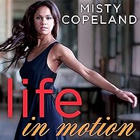 Life in Motion: An Unlikely Ballerina Life in Motion: An Unlikely Ballerina Paperback Audible Audiobook Kindle Hardcover Audio CD