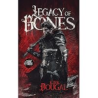 Legacy of Bones: A Tale of Bone and Steel - One