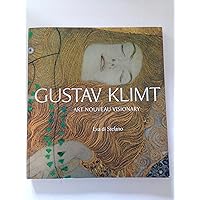 Gustav Klimt: Art Nouveau Visionary Gustav Klimt: Art Nouveau Visionary Paperback
