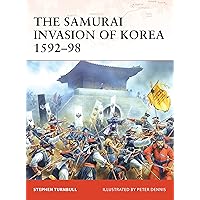 The Samurai Invasion of Korea 1592–98 (Campaign, 198) The Samurai Invasion of Korea 1592–98 (Campaign, 198) Paperback Kindle Mass Market Paperback