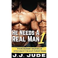 He Needs A Real Man 1: Five Book Bundle Straight to Gay First Time He Needs A Real Man 1: Five Book Bundle Straight to Gay First Time Kindle