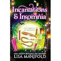 Incantations & Insomnia: A Paranormal Women's Fiction Novel (The Oracle of Wynter Book 5) Incantations & Insomnia: A Paranormal Women's Fiction Novel (The Oracle of Wynter Book 5) Kindle