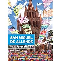 Moon San Miguel de Allende: With Guanajuato & Querétaro (Travel Guide) Moon San Miguel de Allende: With Guanajuato & Querétaro (Travel Guide) Paperback Kindle