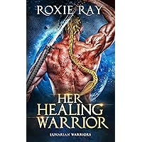 Her Healing Warrior: A SciFi Alien Romance (Lunarian Warriors Book 4)