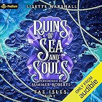 Ruins of Sea and Souls: Fae Isles, Book 3 Ruins of Sea and Souls: Fae Isles, Book 3 Audible Audiobook Kindle Paperback
