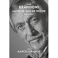 Antes de que me olvide: Memorias con Marcelo Ramos (Spanish Edition) Antes de que me olvide: Memorias con Marcelo Ramos (Spanish Edition) Kindle Paperback
