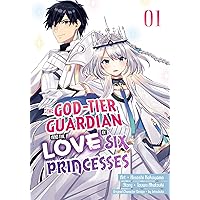 The God-Tier Guardian and the Love of Six Princesses Vol. 1