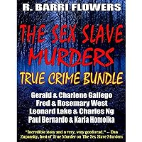 The Sex Slave Murders True Crime Bundle: Serial Killers Gerald & Charlene GallegoFred & Rosemary WestLeonard Lake & Charles NgPaul Bernardo & Karla Homolka