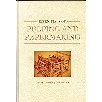 Essentials of Pulping and Papermaking Essentials of Pulping and Papermaking Hardcover