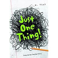 Just One Thing! Just One Thing! Kindle Hardcover