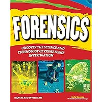 Forensics: Uncover the Science and Technology of Crime Scene Investigation Forensics: Uncover the Science and Technology of Crime Scene Investigation Paperback Kindle Hardcover