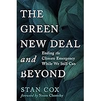 The Green New Deal and Beyond: Ending the Climate Emergency While We Still Can (City Lights Open Media) The Green New Deal and Beyond: Ending the Climate Emergency While We Still Can (City Lights Open Media) Paperback Kindle