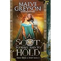 A Scot to Have and to Hold (Once Upon a Scot Book 2) A Scot to Have and to Hold (Once Upon a Scot Book 2) Kindle Paperback