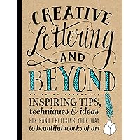 Creative Lettering and Beyond: Inspiring tips, techniques, and ideas for hand lettering your way to beautiful works of art (Creative...and Beyond) Creative Lettering and Beyond: Inspiring tips, techniques, and ideas for hand lettering your way to beautiful works of art (Creative...and Beyond) Paperback Spiral-bound