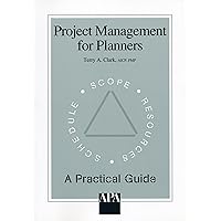 Project Management for Planners Project Management for Planners Paperback Kindle Hardcover Mass Market Paperback