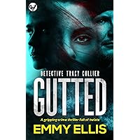 GUTTED a gripping crime thriller full of twists (Detective Tracy Collier Book 1) GUTTED a gripping crime thriller full of twists (Detective Tracy Collier Book 1) Kindle Paperback