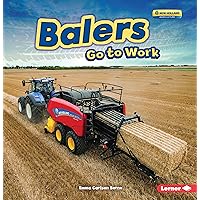 Balers Go to Work (Farm Machines at Work) Balers Go to Work (Farm Machines at Work) Paperback Kindle Library Binding