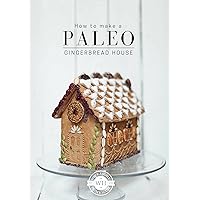 How to Make a Paleo Gingerbread House