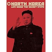 North Korea: Life Inside the Secret State