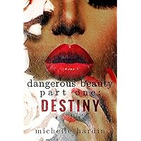 Dangerous Beauty: Part One: Destiny Dangerous Beauty: Part One: Destiny Kindle