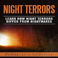Night Terrors: Learn How Night Terrors Differ from Nightmares Night Terrors: Learn How Night Terrors Differ from Nightmares Audible Audiobook Paperback