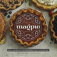Magpie: Sweets and Savories from Philadelphia's Favorite Pie Boutique Magpie: Sweets and Savories from Philadelphia's Favorite Pie Boutique Kindle Hardcover