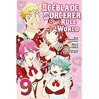 The Iceblade Sorcerer Shall Rule the World Vol. 9 The Iceblade Sorcerer Shall Rule the World Vol. 9 Kindle Paperback