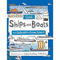 How to Draw Cool Ships and Boats: From Sailboats to Ocean Liners (How to Draw Series)