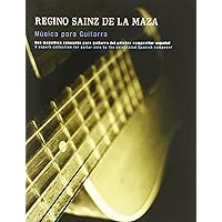 Regina Sainz de la Maza: Musica para Guitarra (Classical Guitar) (Spanish Edition) Regina Sainz de la Maza: Musica para Guitarra (Classical Guitar) (Spanish Edition) Paperback Mass Market Paperback