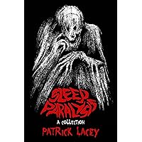 Sleep Paralysis: A Collection of Horror Stories Sleep Paralysis: A Collection of Horror Stories Kindle Paperback