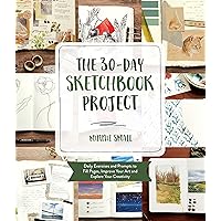 The 30-Day Sketchbook Project: Daily Exercises and Prompts to Fill Pages, Improve Your Art and Explore Your Creativity The 30-Day Sketchbook Project: Daily Exercises and Prompts to Fill Pages, Improve Your Art and Explore Your Creativity Paperback Kindle