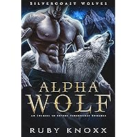 Alpha Wolf: An Enemies to Lovers Paranormal Romance (Silvercoast Wolves Book 1)