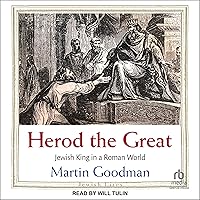 Herod the Great: Jewish King in a Roman World Herod the Great: Jewish King in a Roman World Hardcover Audible Audiobook Kindle Audio CD