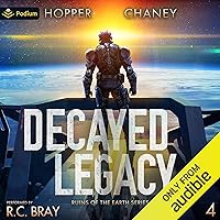 Decayed Legacy: Ruins of the Earth, Book 4 Decayed Legacy: Ruins of the Earth, Book 4 Audible Audiobook Kindle Paperback