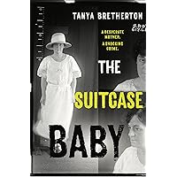 The Suitcase Baby: The heartbreaking true story of a shocking crime in 1920s Sydney (The Australian Crime Vault) The Suitcase Baby: The heartbreaking true story of a shocking crime in 1920s Sydney (The Australian Crime Vault) Kindle Paperback