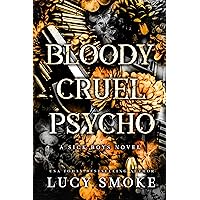 Bloody Cruel Psycho (Sick Boys Book 5) Bloody Cruel Psycho (Sick Boys Book 5) Kindle Paperback Hardcover