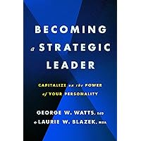 Becoming a Strategic Leader: Capitalize on the Power of Your Personality