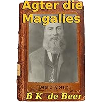 Agter die Magalies: Deel 1: Oorsig (Afrikaans Edition)