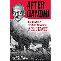 After Gandhi: One Hundred Years of Nonviolent Resistance After Gandhi: One Hundred Years of Nonviolent Resistance Kindle Hardcover Paperback